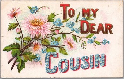 Vintage Large Letter Embossed Greetings Postcard ''TO MY DEAR COUSIN'' 1908 Cancel