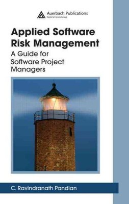 Applied Software Risk Management : A Guide for Software Project Managers, Har...
