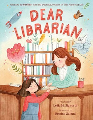DEAR LIBRARIAN By Lydia M. Sigwarth & Romina Galotta - Hardcover Mint Condition