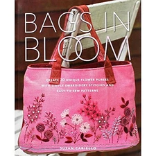 Bags in Bloom: Create 20 Unique Flower Purses with Simple ... by Cariello, Susan