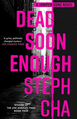 Dead Soon Enough: Juniper Song 3,Steph Cha