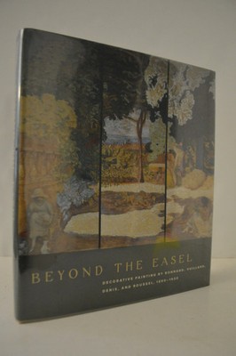 Beyond the Easel Decorative Painting Bonnard, Vuillard, Denis, and Roussel 189..