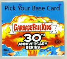 2015 Garbage Pail Kids(GPK) 30th Anniversary - Pick you own Base Card!