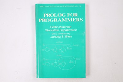 45634 Feliks Kluzniak PROLOG FOR PROGRAMMERS APIC STUDIES IN DATA PROCESSING