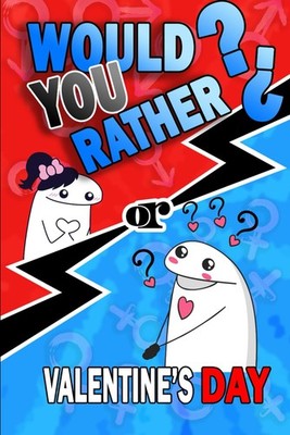 Valentines Day Gifts for Him: Would You Rather?: A Fun and Romantic Book With 15