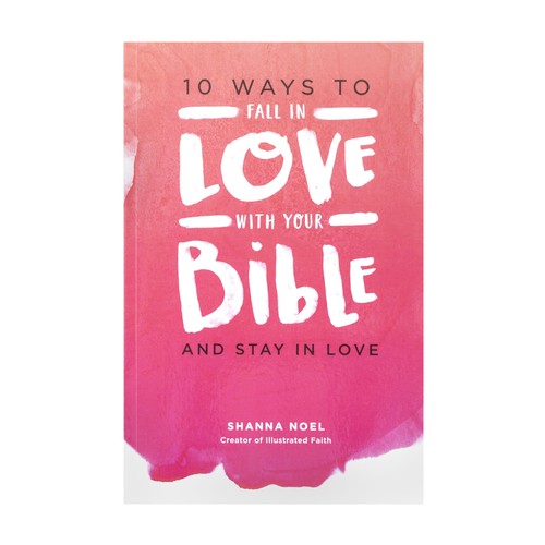 10 Ways to Fall in Love with Your Bible by Shanna Noel - Devotional Book - -...