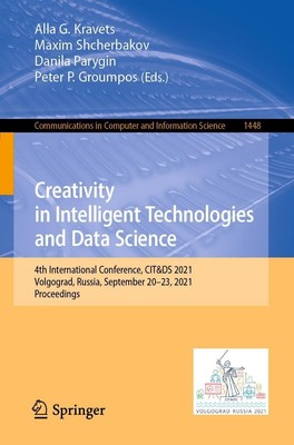 Creativity in Intelligent Technologies and Data Science Alla G. Kravets