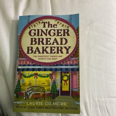 The Gingerbread Bakery by Laurie Gilmore Paperback Fiction Novel Bakery Theme