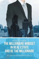 Kim Hin David Ho | How To Have The Millionaire Mindset In Real Estate And Be...