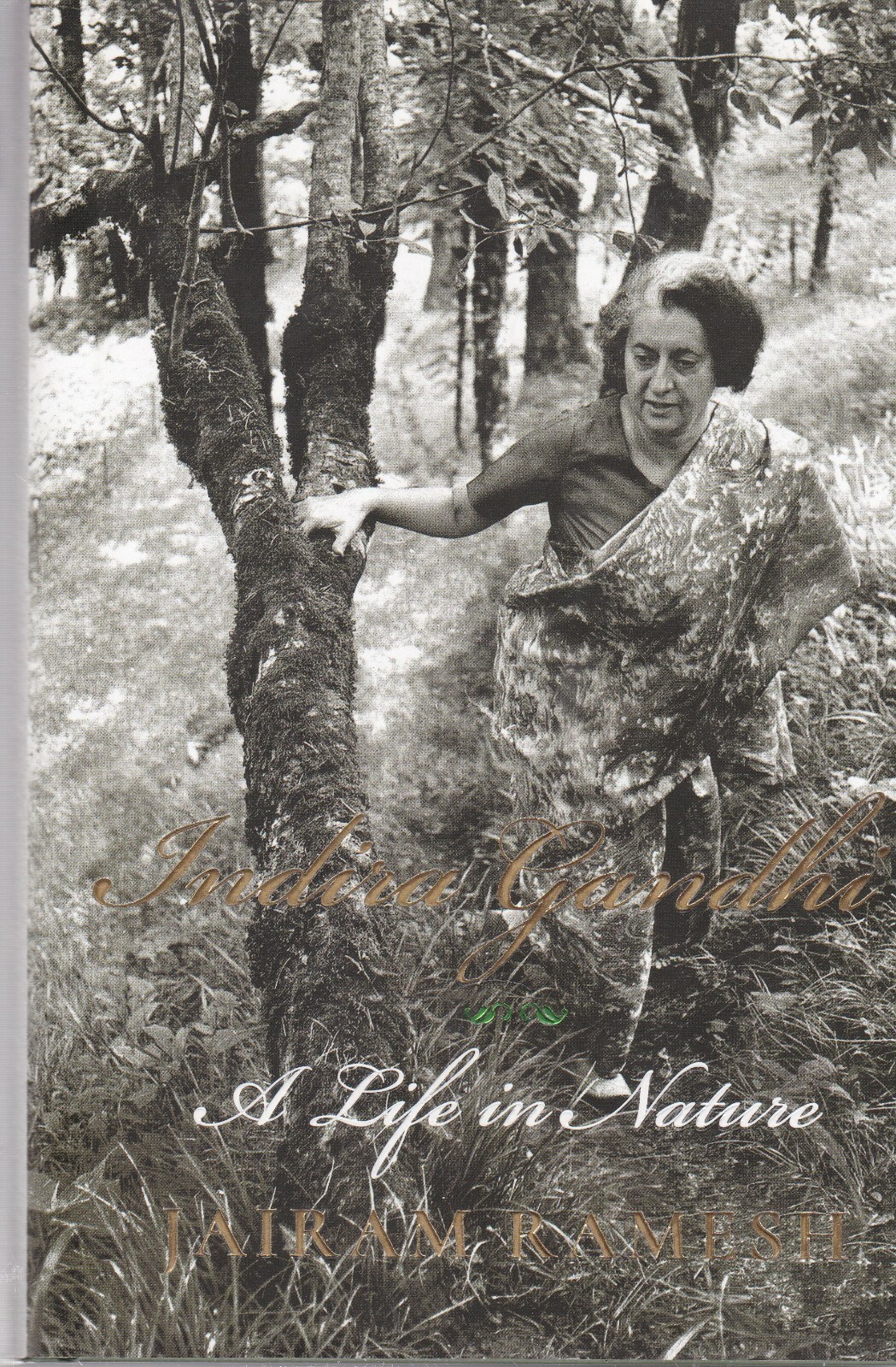 Indira Gandhi: A Life in Nature by Jairam Ramesh (Hardback) Book