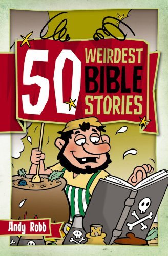 50 Weirdest Bible Stories (50s) By Andy Robb