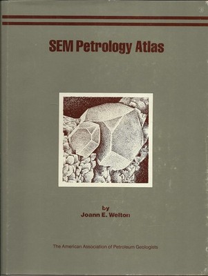SEM Petrology Atlas - Welton, Joanne E. - Good - See condition notes