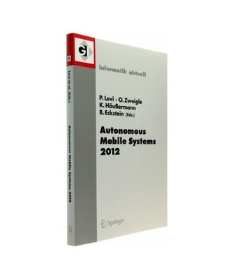 Autonomous Mobile Systems 2012: 22. Fachgespräch Stuttgart, 26. bis 28. Septemb