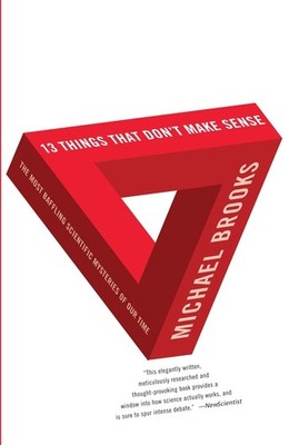13 Things That Don't Make Sense: The Most Baffling Scientifi...