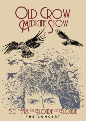 50 Years of Blonde on Blonde: The Concert [Video] by Old Crow Medicine Show