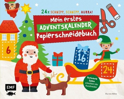 Pia von Miller ~ 24 x Schnipp, schnipp, hurra! Mein erstes Adv ... 9783745911879