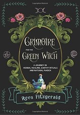 Grimoire for the Green Witch: A Journey in Herbal... -