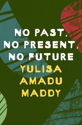 Yulisa Amadu Maddy No Past, No Present, No Future (Taschenbuch)