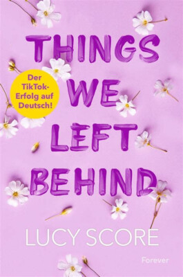 Things we left behind von Lucy Score UNGELESEN