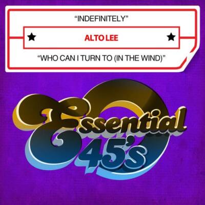 ALTO LEE: INDEFINITELY/WHO CAN I TURN TO - CD
