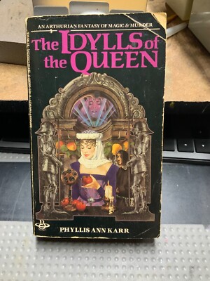 The Idylls of the Queen. By Phyllis Ann Karr