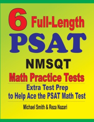 Smith - 6 Full-Length PSAT / NMSQT Math Practice Tests   Extra Test Pr - X555z
