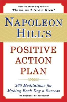 Napoleon Hill's Positive Action Plan: 365 Meditations For Making Each Day a