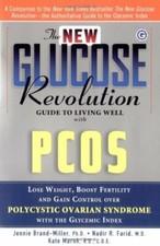 The New Glucose Revolution Guide to Living Well with PCOS: Lose Weight, Boost.