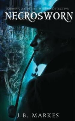 Necrosworn: Chronicles Of The Wizard-Detective