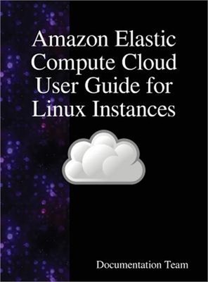 Amazon Elastic Compute Cloud User Guide for Linux Instances (Hardback or Cased B
