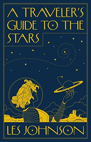 A Travelers Guide To The Stars Les Johnson Astronomy Space Science Book - Image 6