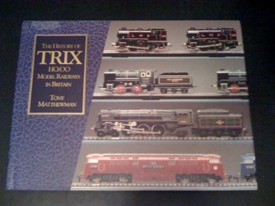 History of Trix Model Railways, The by Matthewman, Tony 0904568768 FREE Shipping