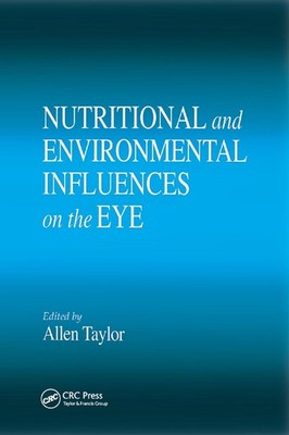 Nutritional and Environmental Influences on the Eye by Allen Taylor (English) Pa
