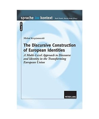 The Discursive Construction of European Identities: A Multi-Level Approach to Di