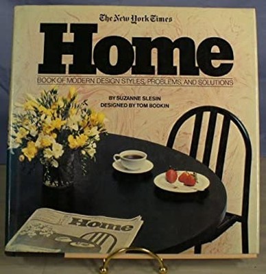 The New York Times Home Book of Modern Design : Styles, Problems