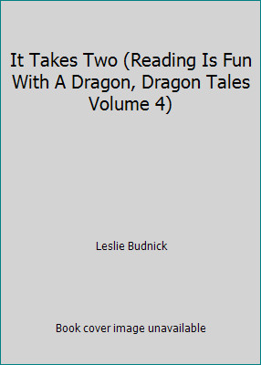 It Takes Two (Reading Is Fun With A Dragon, Dragon Tales Volume 4)