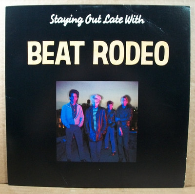 Beat Rodeo -Staying Out Late With Beat Rodeo (LP, 1985, I.R.S.) IRS-39027 ~ MINT