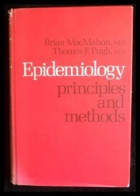 Epidemiology Principles and Methods MacMahon, Brian & Thomas F. Pugh:
