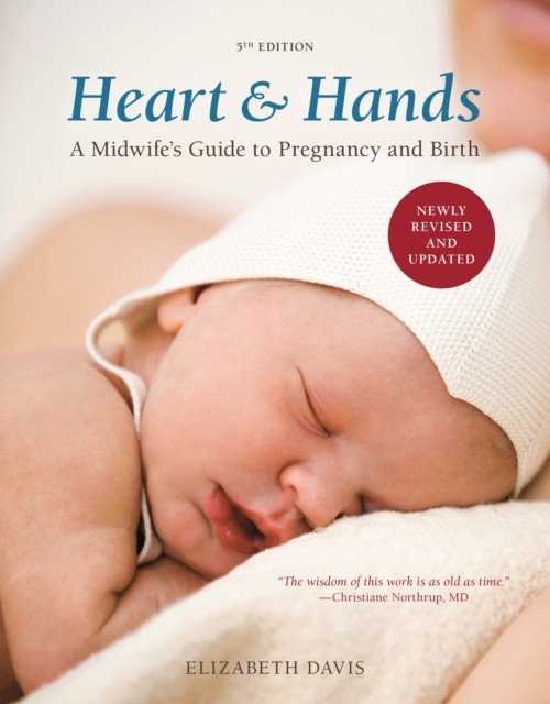 Heart and Hands, Fifth Edition [2019]: A Midwife's  by Elizabeth Davis PAPERBACK