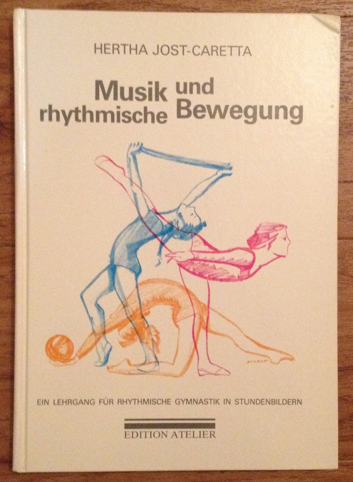 Musik und rhythmische Bewegung Rhytmische Gymnastik - Jost Caretta 1991 - Jost Caretta