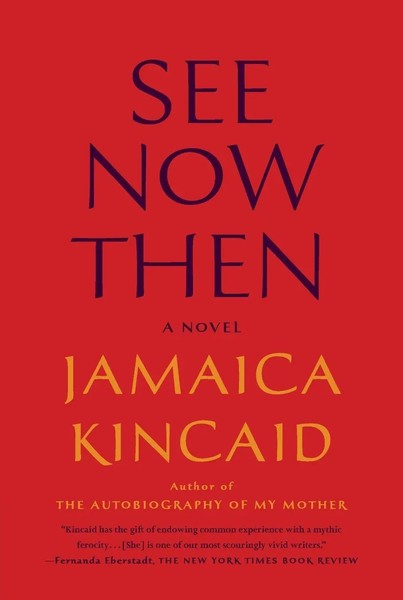 See Now Then Jamaica Kincaid Taschenbuch 182 S. Englisch 2014 EAN 9780374534363-image