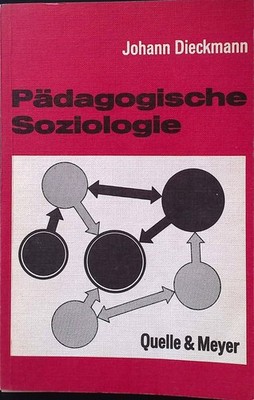 Pädagogische Soziologie : Zur Erziehungs- u. Schulsoziologie. Dieckmann, 2164600