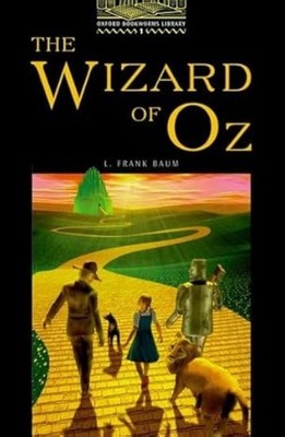 Oxford Bookworms library 1: The Wizard of Oz: Level 1: 400 Word Vocabulary