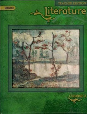 Glencoe Literature Course 3 Teacher Edition Jeffrey D. Wilhelm et