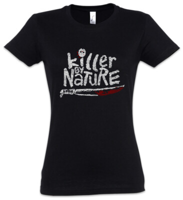 Killer By Nature Damen T-Shirt Friday the Knife Fun 13th Jason Blood Halloween