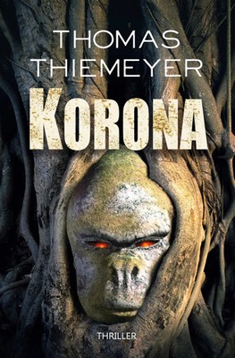 Korona | Thomas Thiemeyer | Taschenbuch | 488 S. | Deutsch | 2019