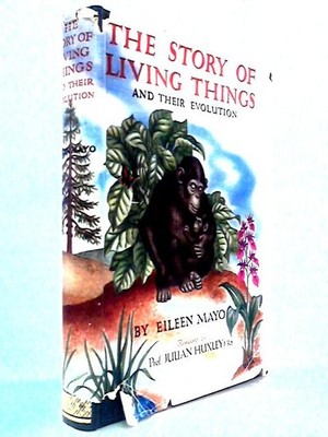 The Story Of Living Things And Their Evolution (Eileen Mayo) (ID:60204)