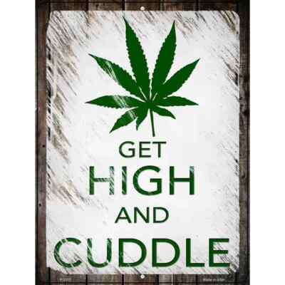 Get High And Cuddle Metal Parking Sign 12''x 18'' for Home Wall Door Garage