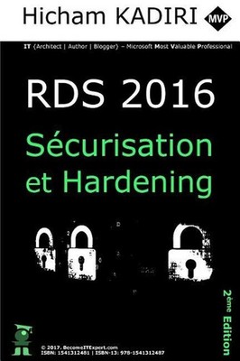 RDS 2016 - Securisation et Hardening: Guide du Consultant by Hicham Kadiri (Fren