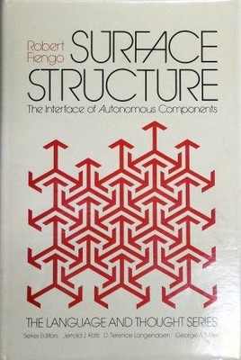 SURFACE STRUCTURE: THE INTERFACE OF AUTONOMOUS COMPONENTS By Robert Fiengo *VG+*